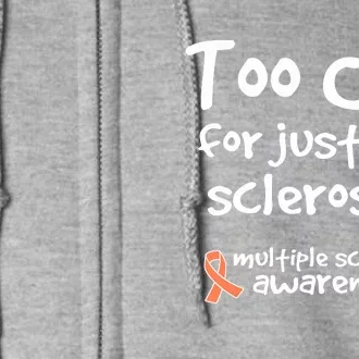 Too Cool For Just One Sclerosis Multiple Sclerosis Awareness Full Zip Hoodie