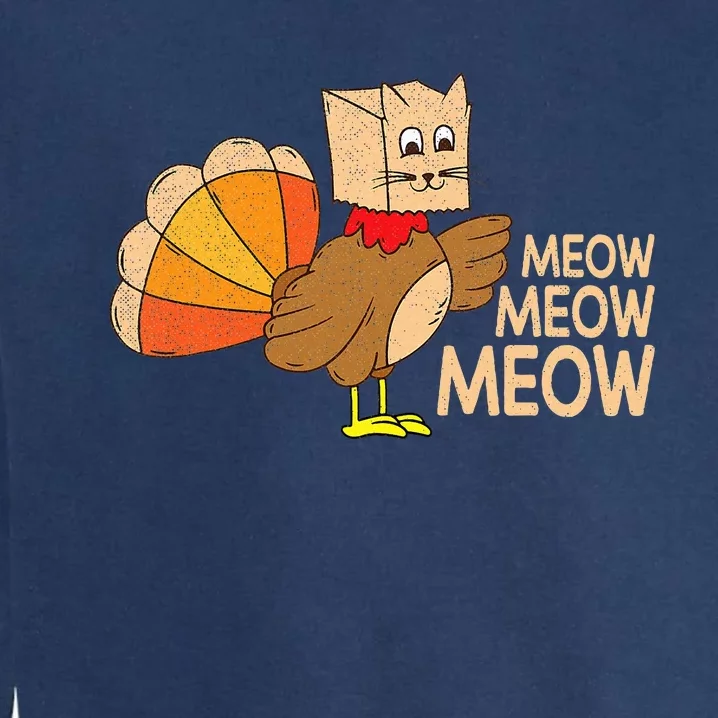 Thanksgiving Cat Funny Fake Cat Meow Thanksgiving Turkey Garment-Dyed Sweatshirt