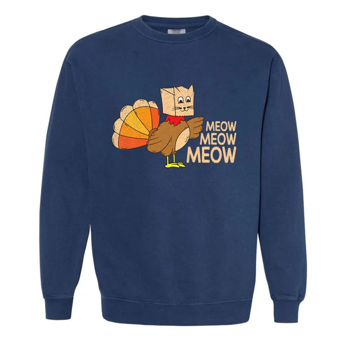 Thanksgiving Cat Funny Fake Cat Meow Thanksgiving Turkey Garment-Dyed Sweatshirt