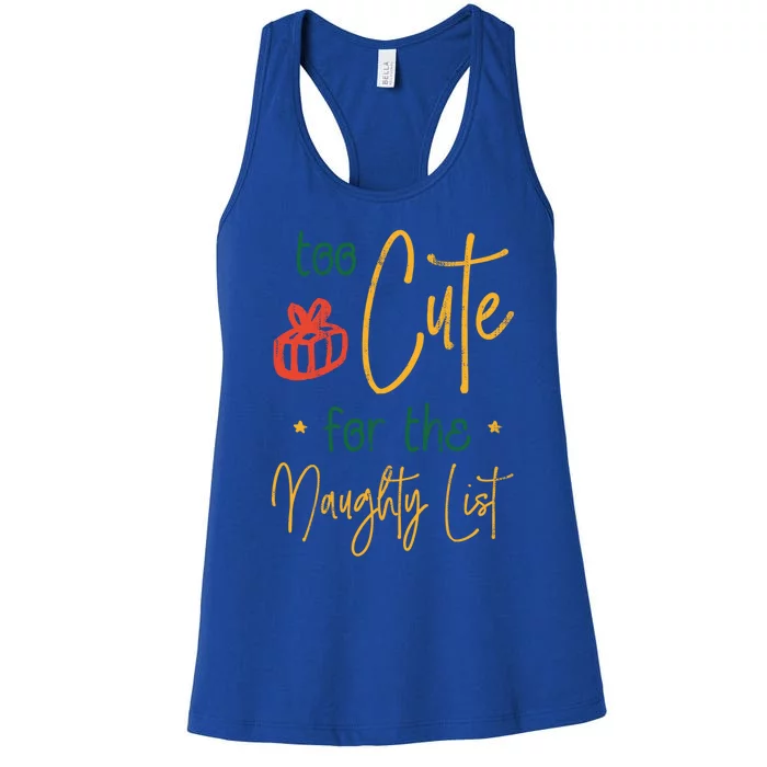 Too Cute For The Naughty List Gift Women's Racerback Tank