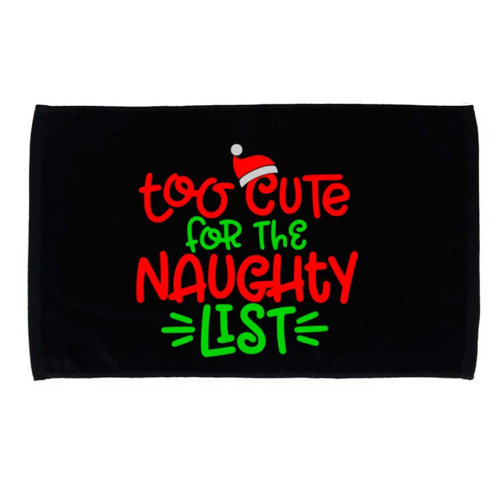 Too Cute For The Naughty List Funny Holidays Saying Gift Microfiber Hand Towel