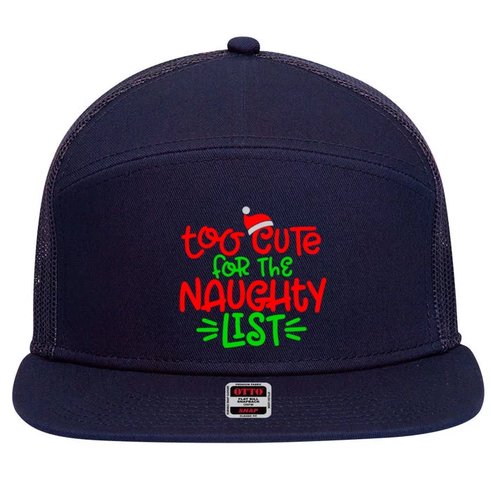 Too Cute For The Naughty List Funny Holidays Saying Gift 7 Panel Mesh Trucker Snapback Hat