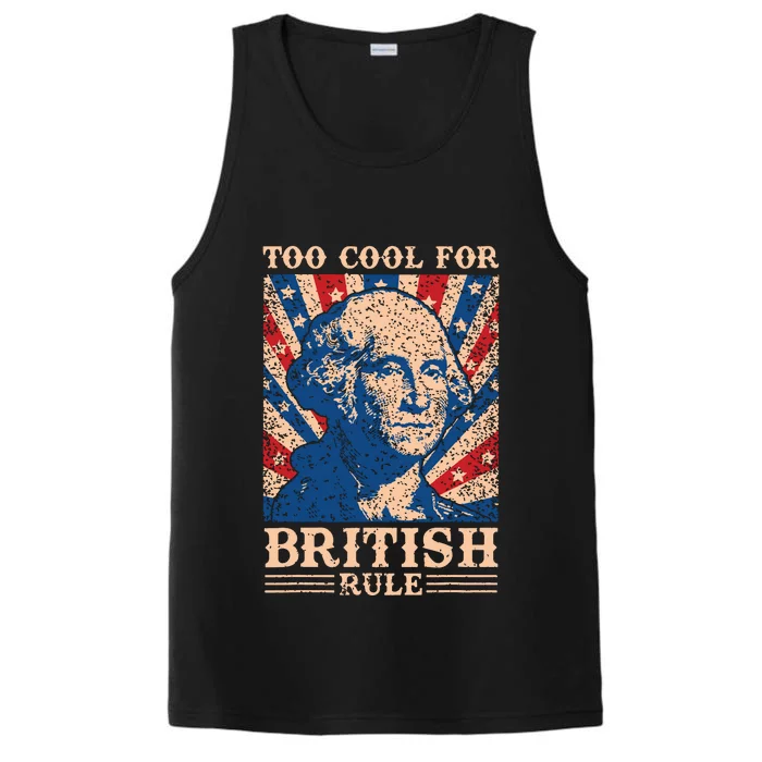 Too Cool For British Rule 4th Of July Independence Day Usa Performance Tank