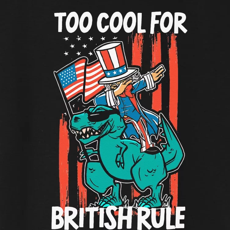 Too Cool For British Rule 4th Of July American Dinosaur Women's Crop Top Tee