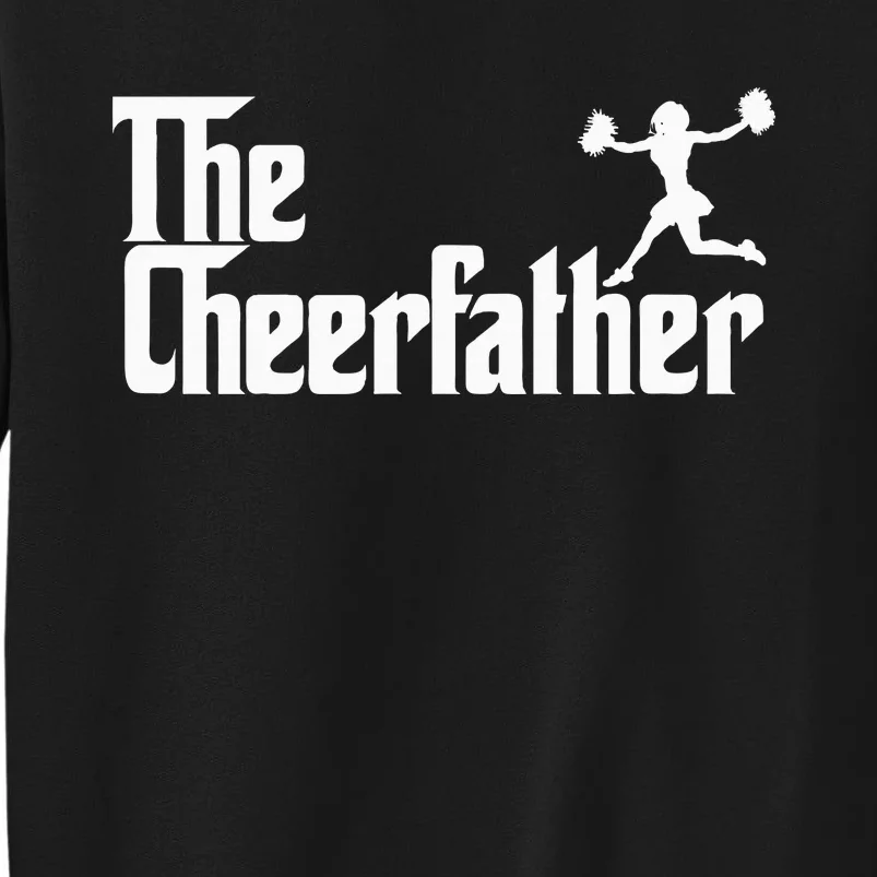 The Cheer Father Funny Cheerleader Father Dad Gift Tall Sweatshirt