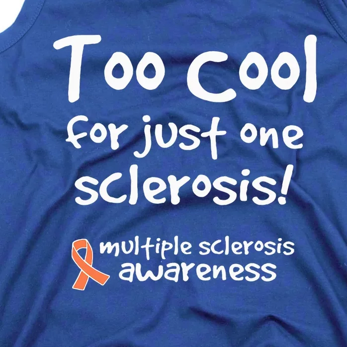 Too Cool For Just One Sclerosis Tank Top