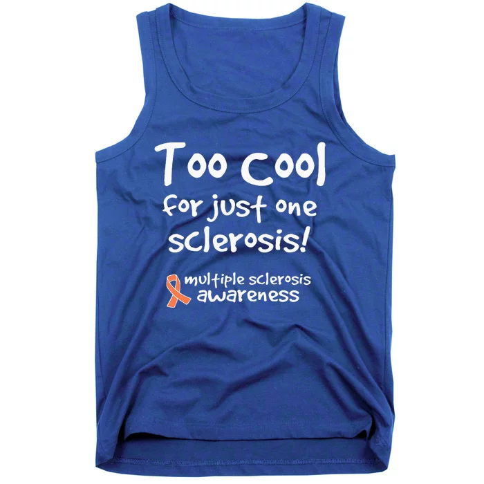 Too Cool For Just One Sclerosis Tank Top