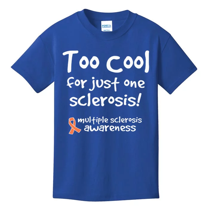 Too Cool For Just One Sclerosis Kids T-Shirt