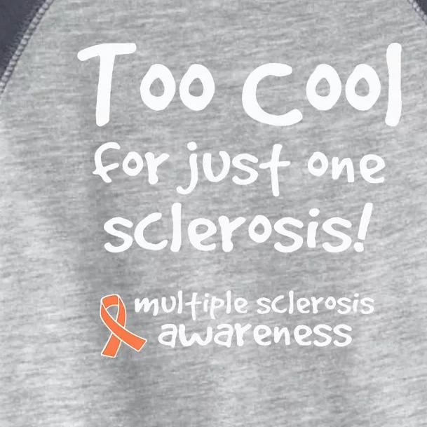 Too Cool For Just One Sclerosis Toddler Fine Jersey T-Shirt