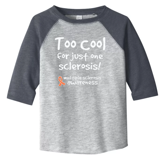 Too Cool For Just One Sclerosis Toddler Fine Jersey T-Shirt