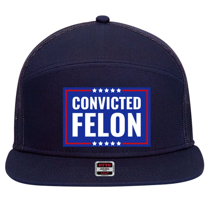 Trump Convicted Felon 7 Panel Mesh Trucker Snapback Hat