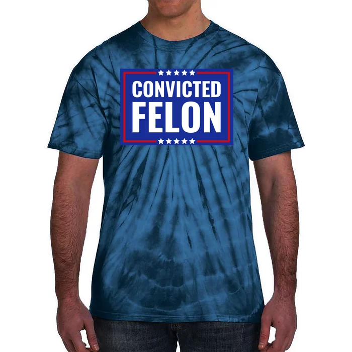 Trump Convicted Felon Tie-Dye T-Shirt