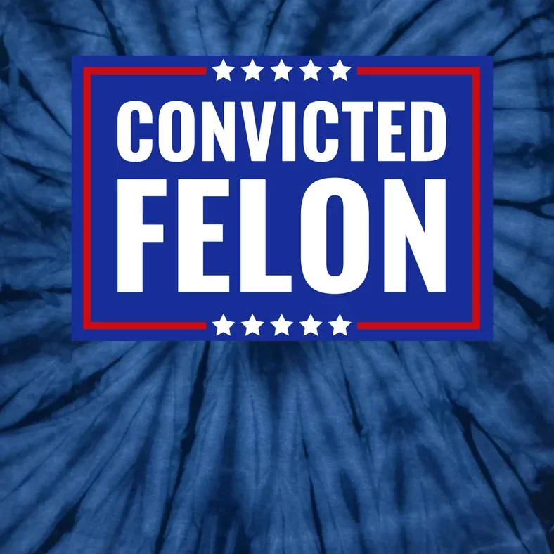 Trump Convicted Felon Tie-Dye T-Shirt