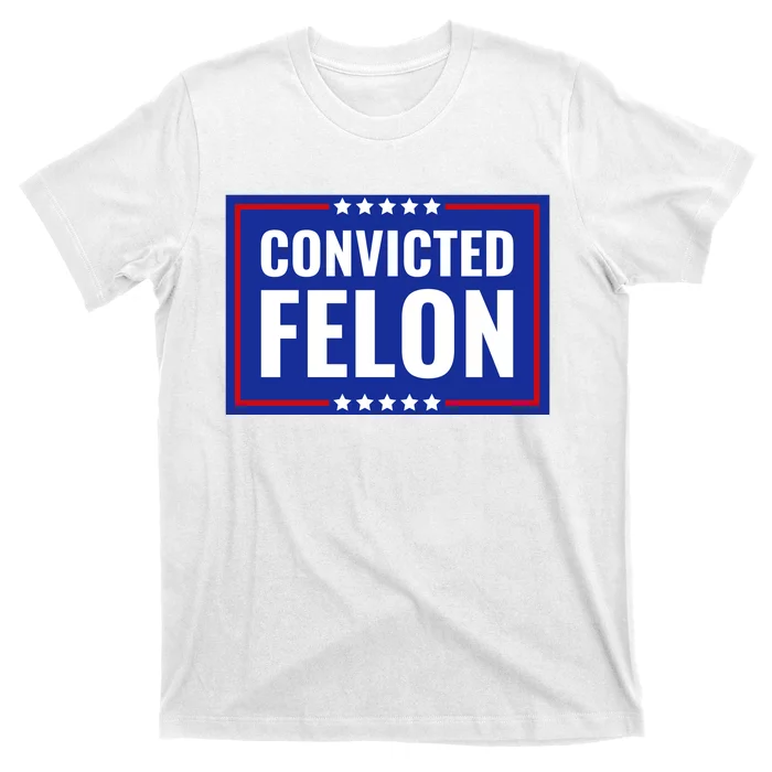 Trump Convicted Felon T-Shirt