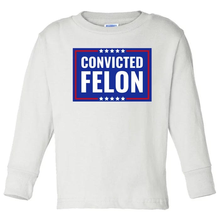 Trump Convicted Felon Toddler Long Sleeve Shirt