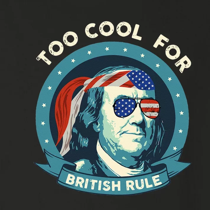 Too Cool For British Rule Ben Franklin 4th of July Funny Toddler Long Sleeve Shirt