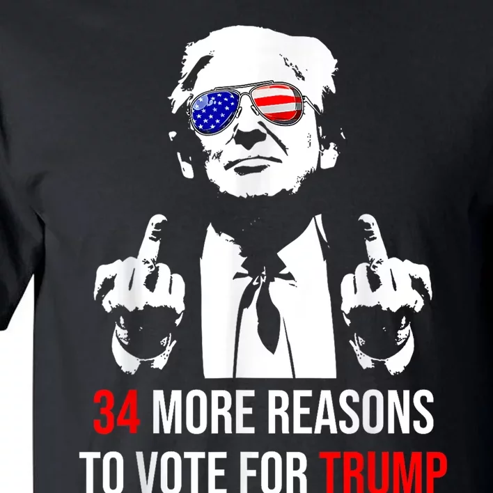 Trump Convicted Felon 34 More Reasons To Vote For Trump Tall T-Shirt