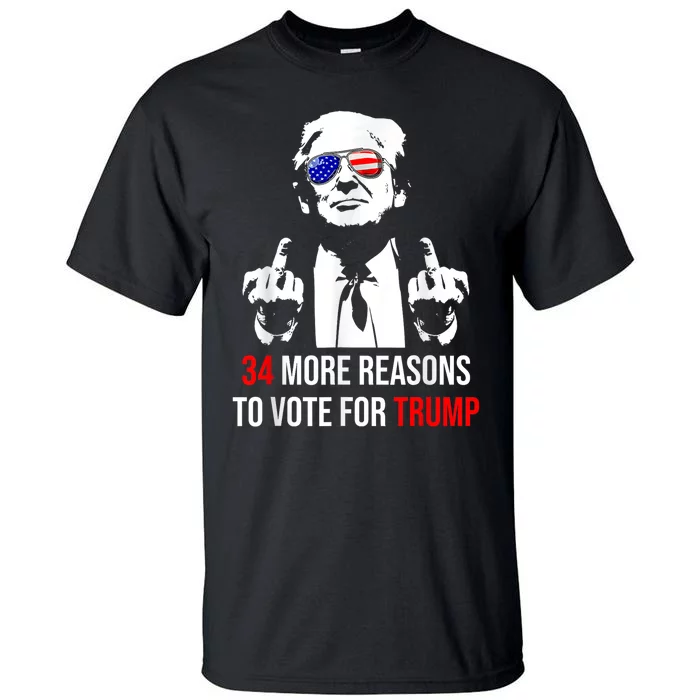 Trump Convicted Felon 34 More Reasons To Vote For Trump Tall T-Shirt