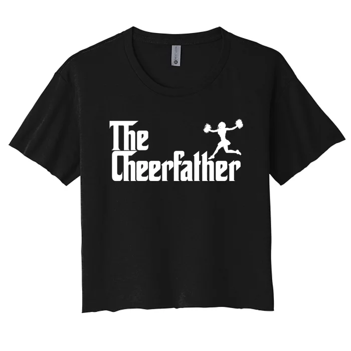 The Cheer Father Funny Cheerleader Father Dad Gift Women's Crop Top Tee