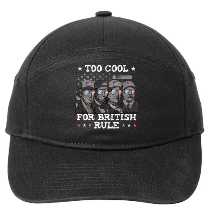 Too Cool For British Rule 4th Of July Presidents For Men 7-Panel Snapback Hat