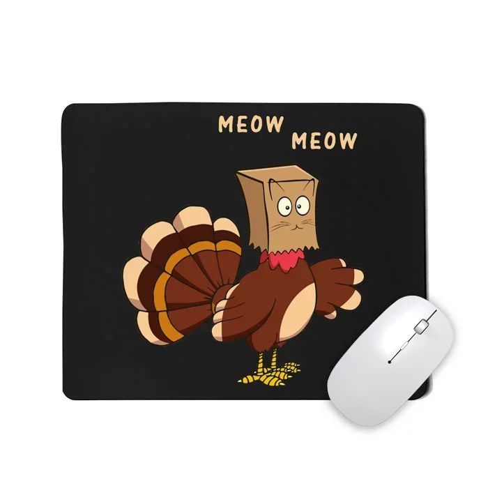 Thanksgiving Cat Funny Fake Cat Meow Thanksgiving Turkey Mousepad