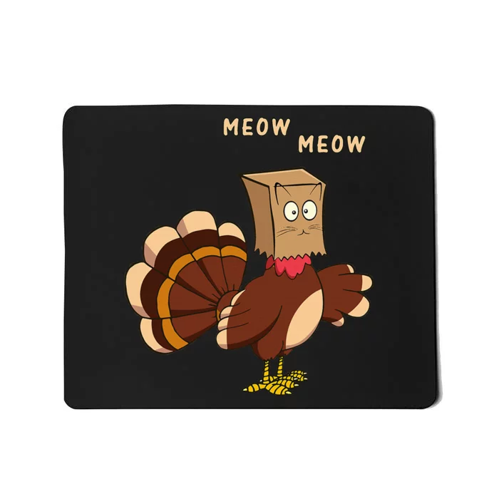 Thanksgiving Cat Funny Fake Cat Meow Thanksgiving Turkey Mousepad