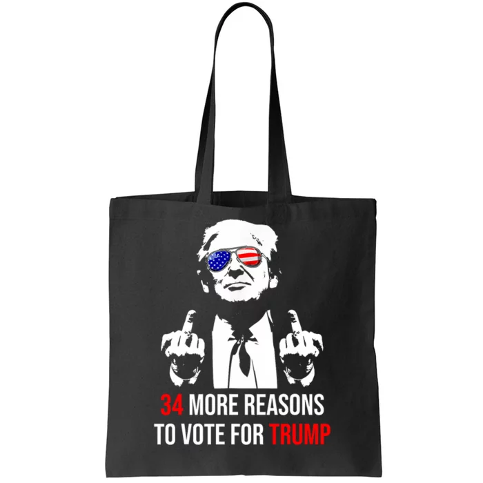 Trump Convicted Felon 34 More Reasons To Vote For Trump Tote Bag