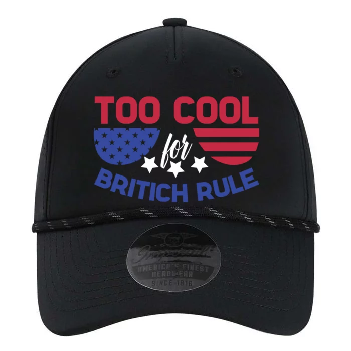 Too Cool For British Rule 4th Of July Patriotic History Buff Gift Performance The Dyno Cap