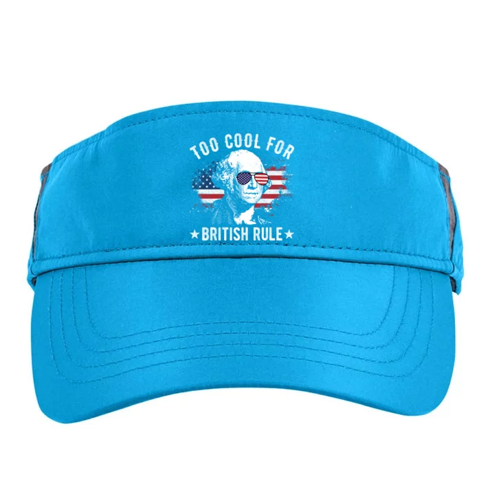 Too Cool For British Rule Funny George Washington 4th Of July Adult Drive Performance Visor