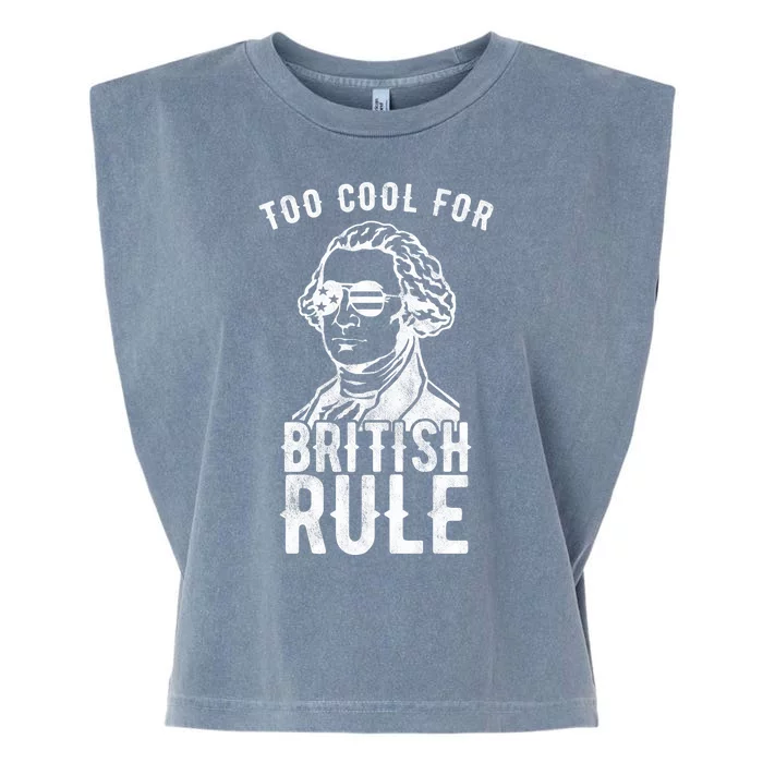 Too Cool For British Rule Usa Funny Garment-Dyed Women's Muscle Tee