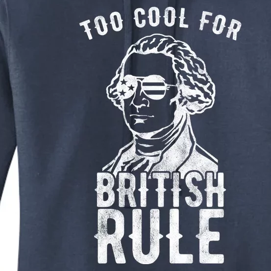 Too Cool For British Rule Usa Funny Women's Pullover Hoodie