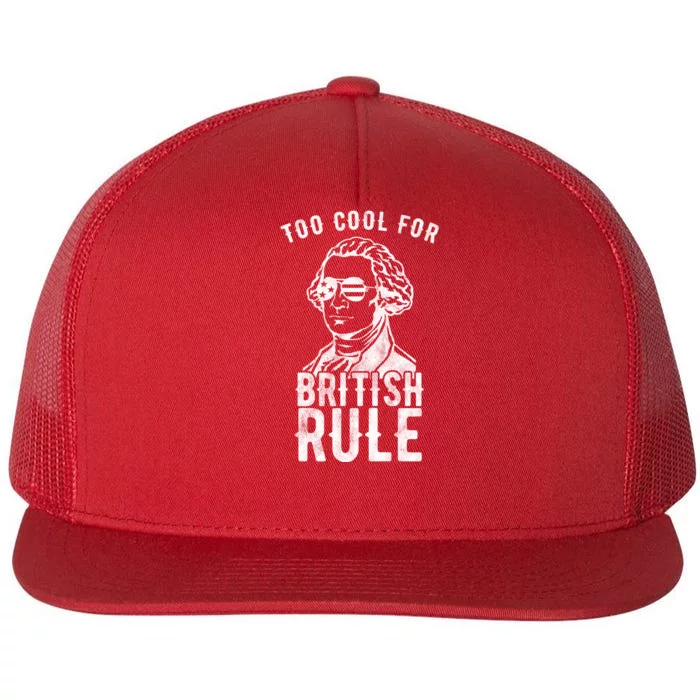 Too Cool For British Rule Usa Funny Flat Bill Trucker Hat