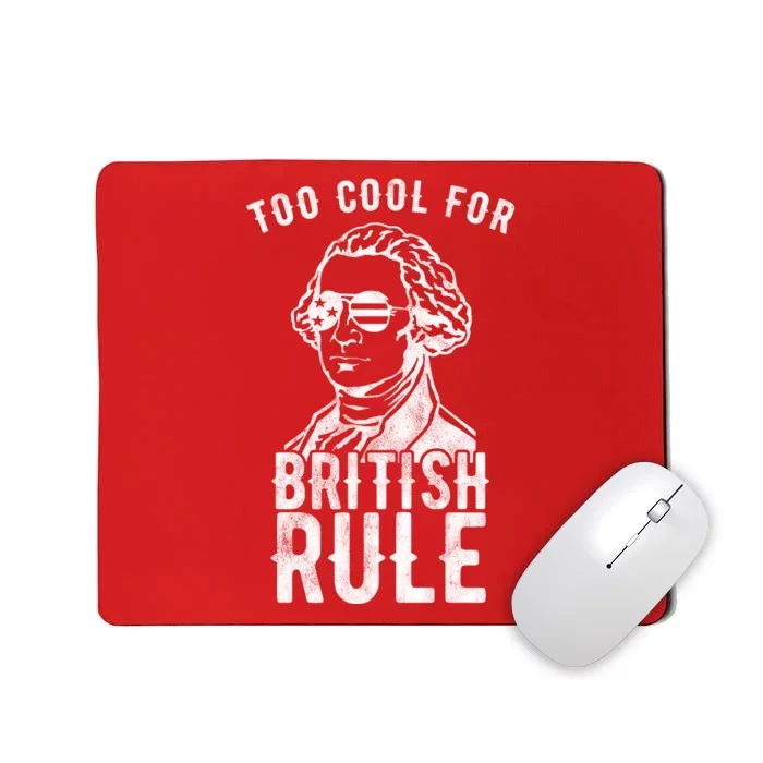 Too Cool For British Rule Usa Funny Mousepad