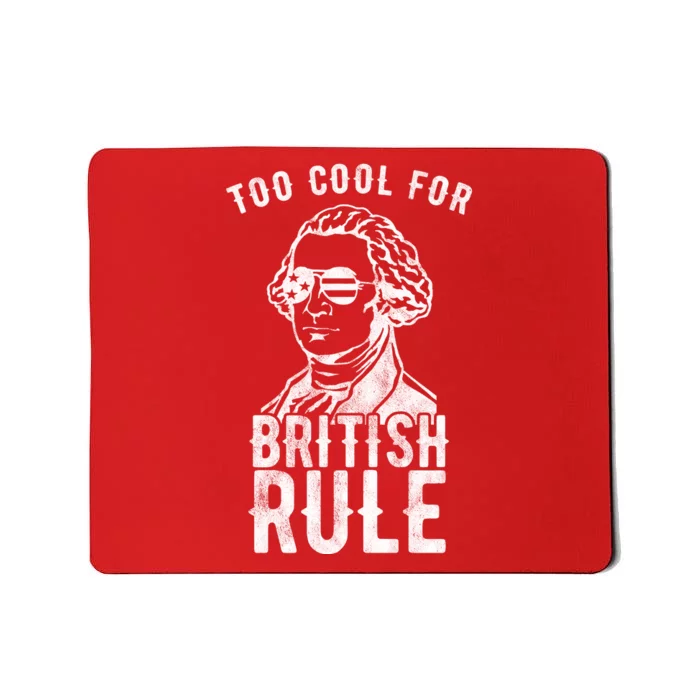 Too Cool For British Rule Usa Funny Mousepad