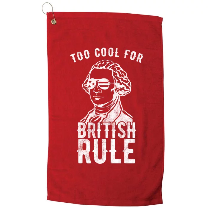 Too Cool For British Rule Usa Funny Platinum Collection Golf Towel