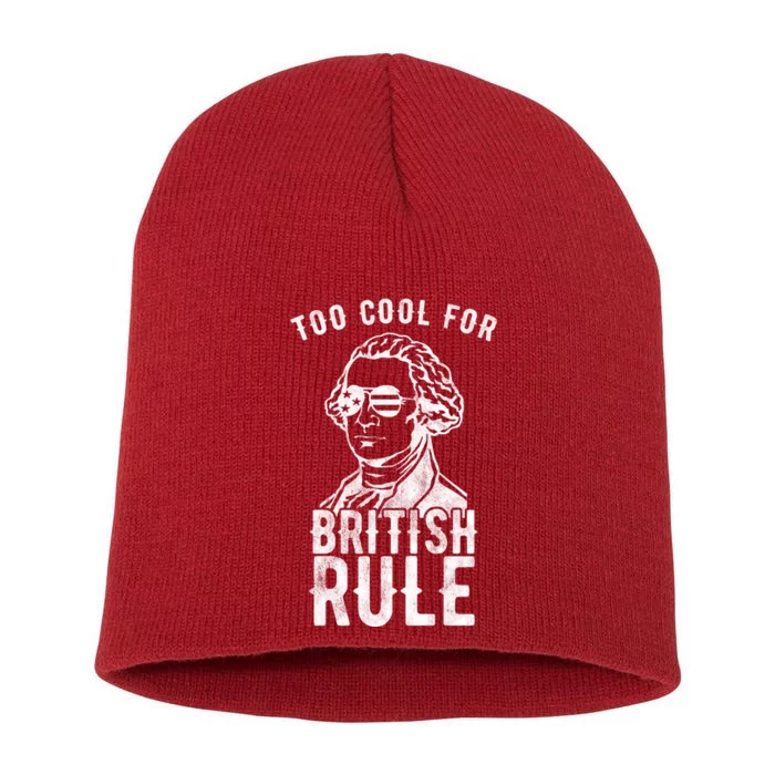 Too Cool For British Rule Usa Funny Short Acrylic Beanie