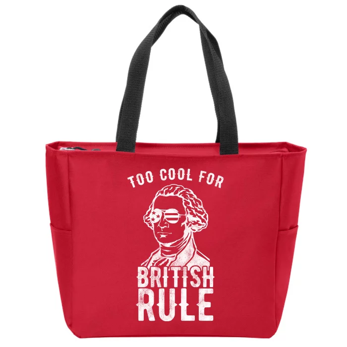 Too Cool For British Rule Usa Funny Zip Tote Bag