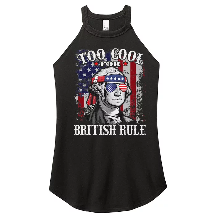 Too Cool For British Rule USA American Flag 4th of July Women’s Perfect Tri Rocker Tank