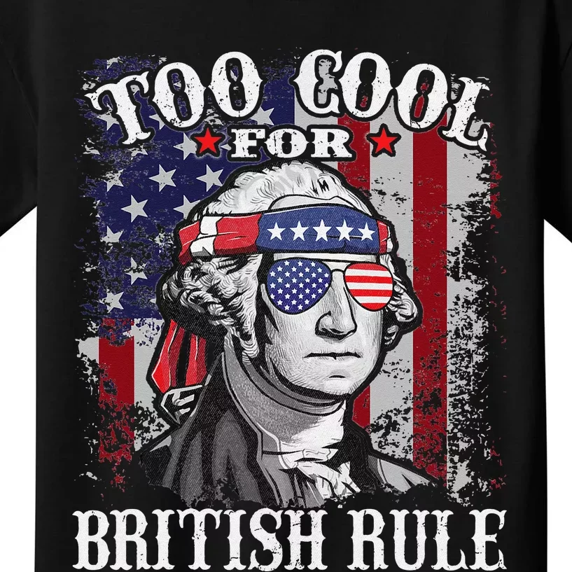 Too Cool For British Rule USA American Flag 4th of July Kids T-Shirt