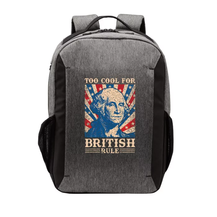 Too Cool For British Rule 4th Of July Independence Day Usa Vector Backpack