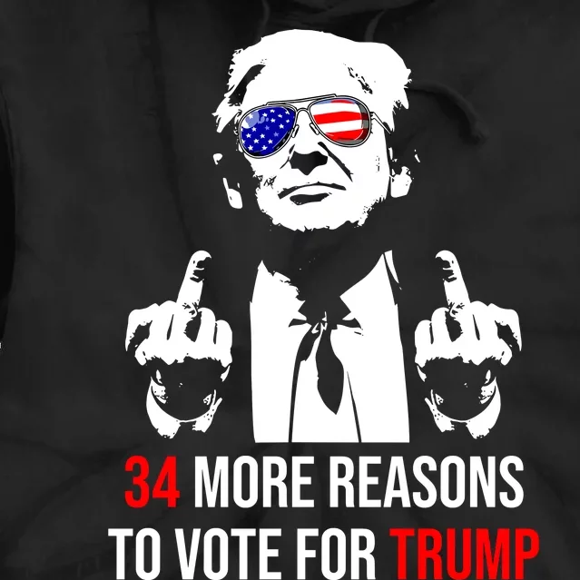 Trump Convicted Felon 34 More Reasons To Vote For Trump 2024 Tie Dye Hoodie