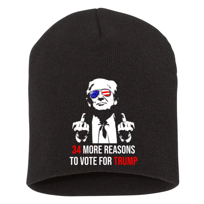 Trump Convicted Felon 34 More Reasons To Vote For Trump 2024 Short Acrylic Beanie