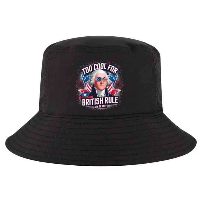 Too Cool For British Rule 4th Of July Cool Comfort Performance Bucket Hat