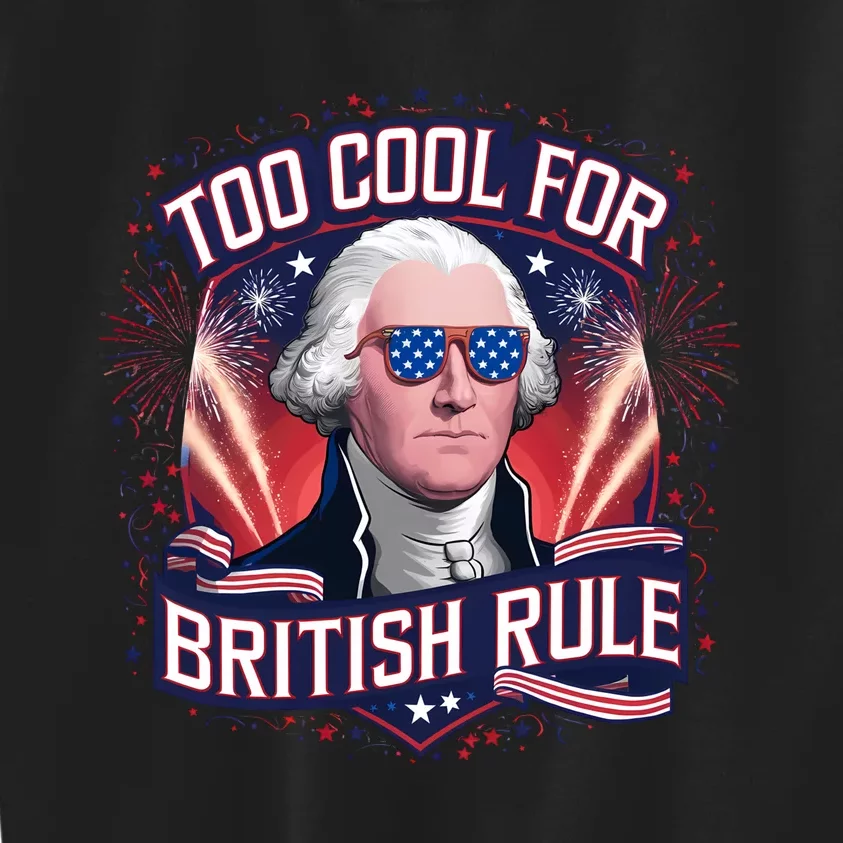 Too Cool For British Rule Independence Day Kids Sweatshirt