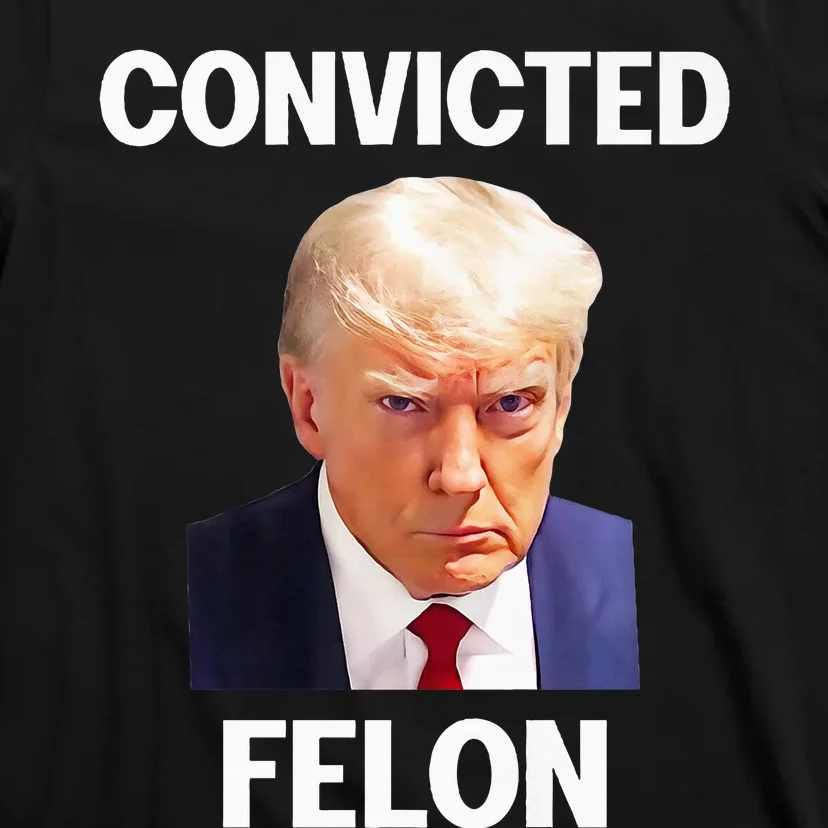 Trump Convicted Felon T-Shirt