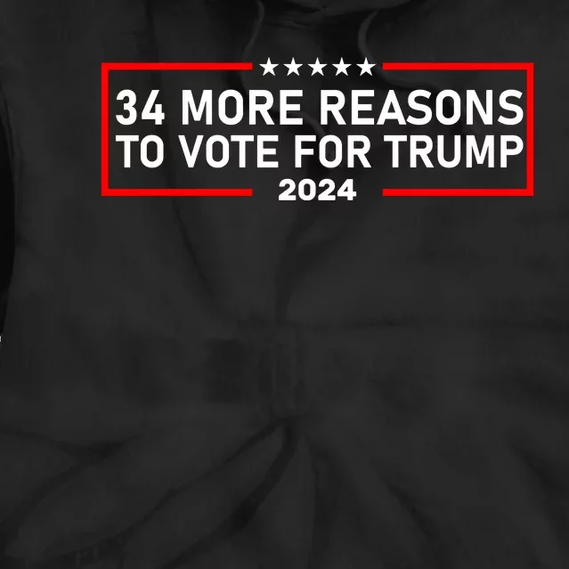 Trump Convicted Felon 34 More Reasons To Vote For Trump 2024 Tie Dye Hoodie