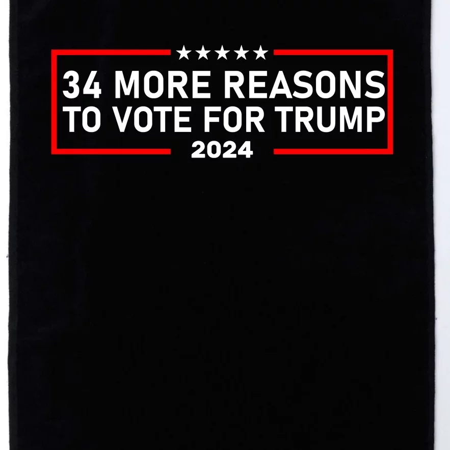 Trump Convicted Felon 34 More Reasons To Vote For Trump 2024 Platinum Collection Golf Towel