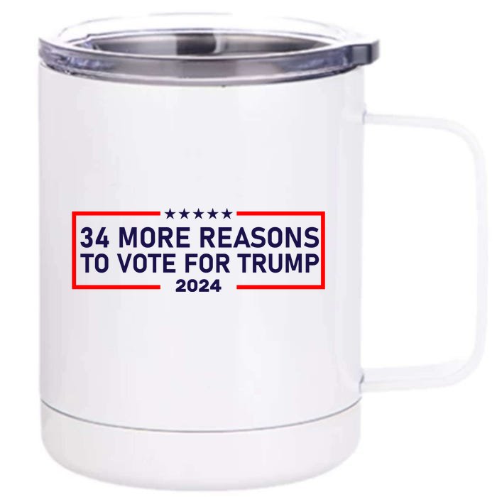 Trump Convicted Felon 34 More Reasons To Vote For Trump 2024 Front & Back 12oz Stainless Steel Tumbler Cup