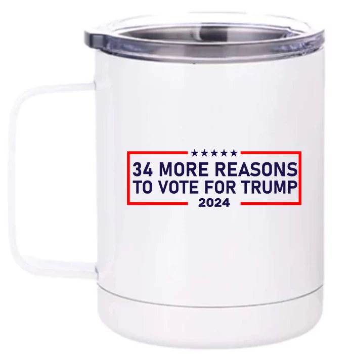 Trump Convicted Felon 34 More Reasons To Vote For Trump 2024 Front & Back 12oz Stainless Steel Tumbler Cup