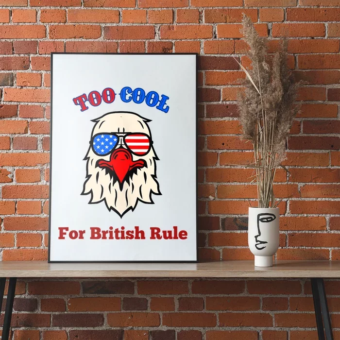 Too Cool For British Rule 4th Of July Vintage USA Eagle Poster